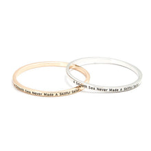 Load image into Gallery viewer, A Smooth Sea Never Made A Skilled Sailor Bangle